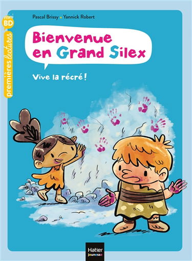 Bienvenue en Grand Silex. Vol. 1. Vive la récré !