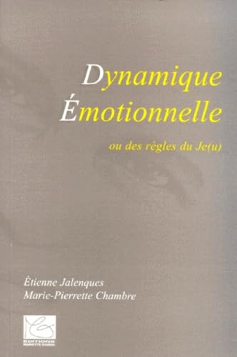 Dynamique émotionnelle ou Les règles du Je(u) vivant