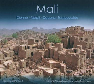 Mali : Djenné, Mopti, Dogons, Tombouctou