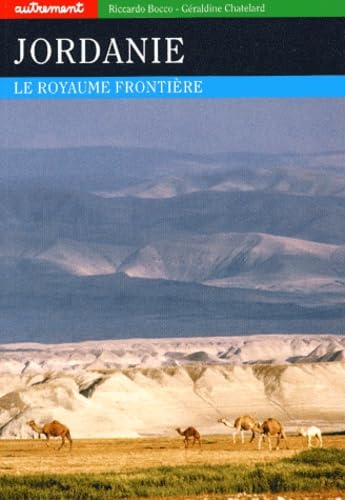Jordanie : le royaume frontière