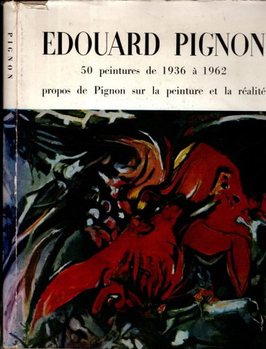 Couverture de Edouard pignon , 50 peintures de 1936 à 1962 propos de pignon sur la peinture et la realité