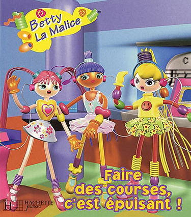 Betty la malice. Faire des courses, c'est épuisant !