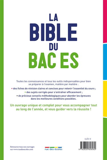 La bible du bac ES : tous les outils, toutes les matières : le programme officiel, la méthodologie des épreuves, les fiches de révision des sujets types, tous les corrigés