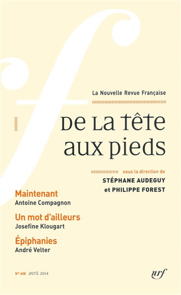 Nouvelle revue française, n° 608. De la tête aux pieds