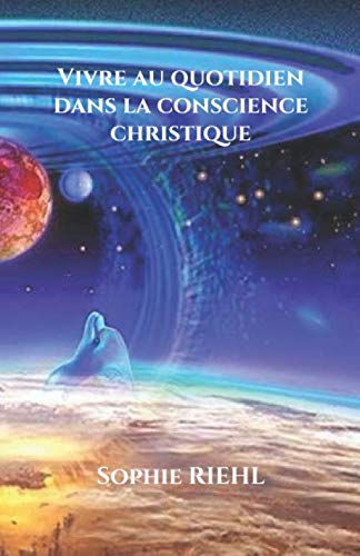 Vivre au quotidien dans la conscience christique