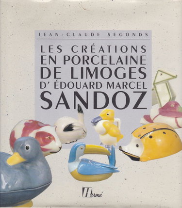Couverture de Les créations en porcelaine de Limoges de Edouard Marcel Sandoz