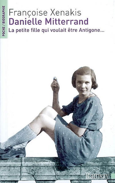 Danielle Mitterrand : la petite fille qui voulait être Antigone...