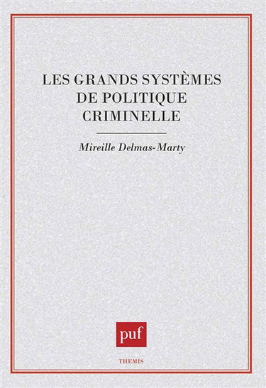 Les Grands systèmes de politique criminelle