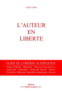 L'auteur en liberté : guide de l'édition alternative
