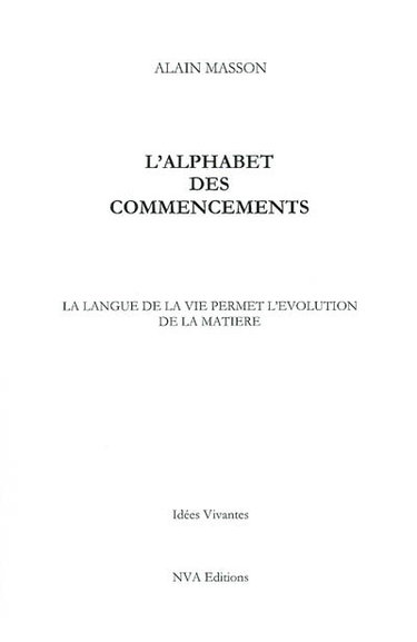 Couverture de L'alphabet des commencements : la langue de la vie permet l'évolution de la matière