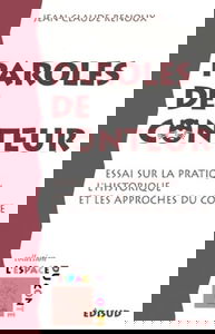 Paroles de conteur : essai sur la pratique, l'historique et les approches du conte
