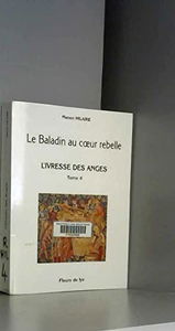 L'ivresse des anges (Le baladin au coeur rebelle)