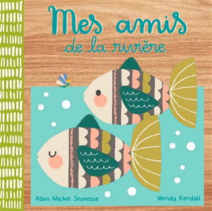 Mes amis de la rivière