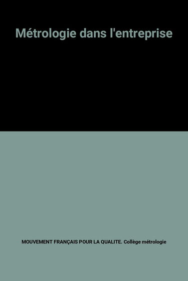 Métrologie dans l'entreprise : outil de la qualité