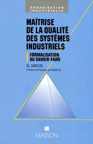Maîtrise de la qualité des systèmes industriels : formalisation du savoir-faire