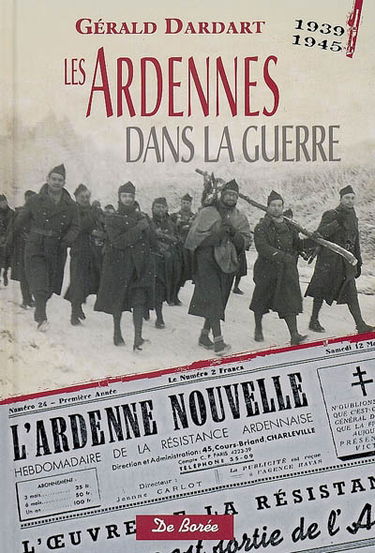 Les Ardennes dans la guerre : 1939-1945