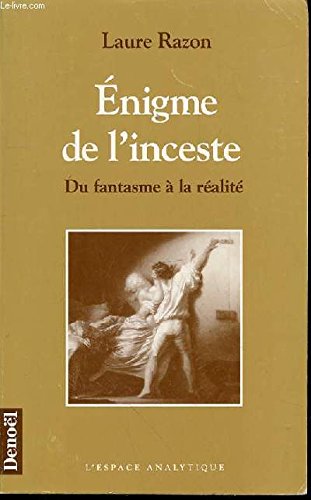 Enigme de l'inceste : du fantasme à la réalité