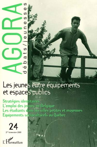 Agora débats jeunesse, n° 24. Les jeunes, entre équipements et espaces publics