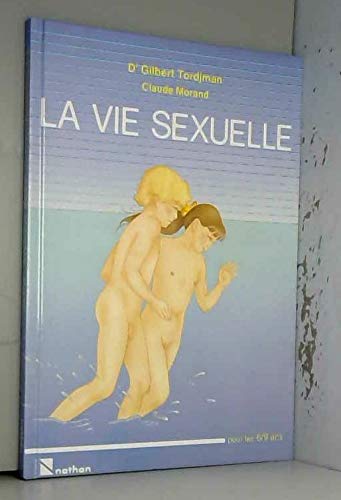 La Vie sexuelle : pour les 6-9 ans