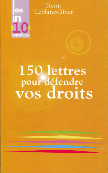150 Lettres pour Defendre Vos Droits