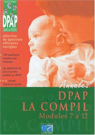 Le D.P.A.P. la compil. Modules 7 à 12, sujets officiels corrigés