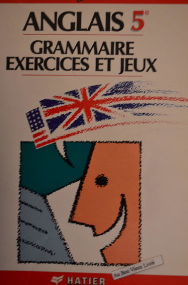 Anglais 5e : grammaire, exercices et jeux