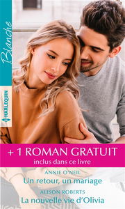 Un retour, un mariage. La nouvelle vie d'Olivia. Une maman pour Kyle