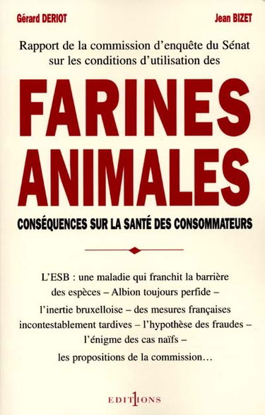 Farines : l'alimentation animale au coeur de la sécurité sanitaire. Vol. 1. Rapport