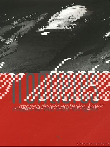 Frontières: Images de vies entre les lignes