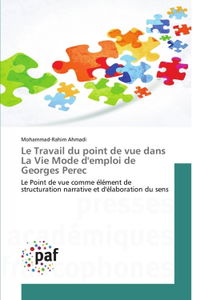 Le Travail du point de vue dans La Vie Mode d'emploi de Georges Perec : Le Point de vue comme élément de structuration narrative et d'élaboration du sens