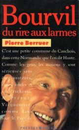 Bourvil: Du rire aux larmes