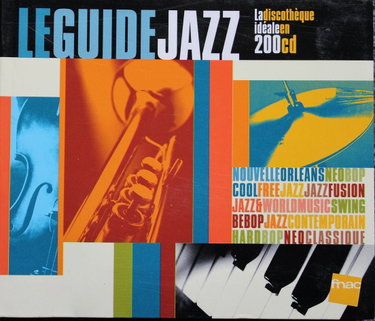 Couverture de Le Guide Jazz : La discothèque idéale en 200 CD par Collectif