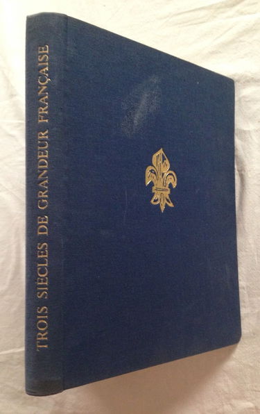 TROIS SIÈCLES DE GRANDEUR FRANCAISE - L'art monumental de la Renaissance à Louis XVI.