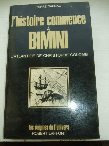 Couverture de L'histoire commence à Bimini. L'Atlantide de Christophe Colomb. par Pierre Carnac