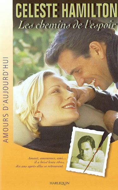 Les chemins de l'espoir : amant, amoureux, ami... il a brisé leurs rêves, dix ans après elles se retrouvent