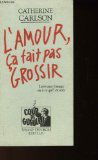 L'amour, ça fait pas grossir : lettre aux femmes ou à ce qu'il en reste
