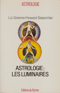 Astrologie, les luminaires : la psychologie du soleil et de la lune dans le thème natal : séminaires d'astrologie psychologique