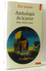 Anthologie de la peur : entre chien et loup
