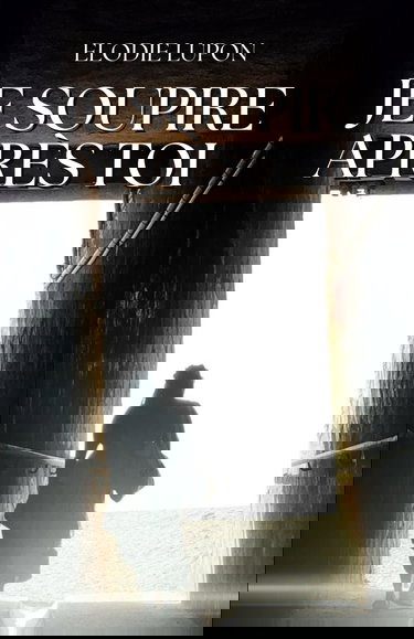 JE SOUPIRE APRES TOI