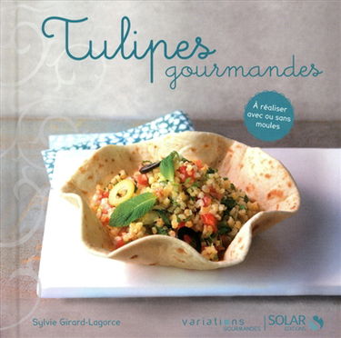 Tulipes gourmandes : à réaliser avec ou sans moules