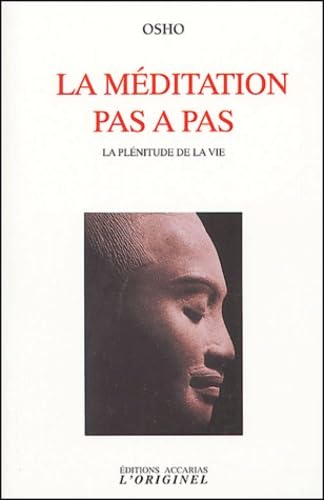 La méditation pas à pas: La plénitude de la vie