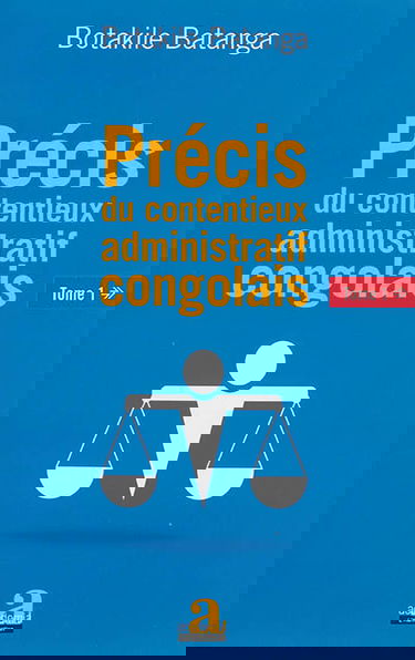 Précis du contentieux administratif congolais. Vol. 1
