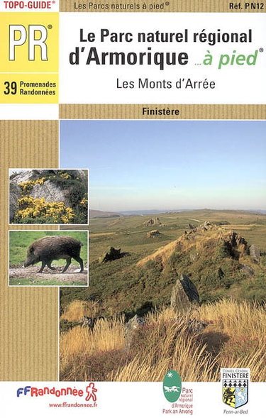 Couverture de Le parc naturel régional d'Armorique à pied : les monts d'Arrée : 39 promenades et randonnées par Collectif