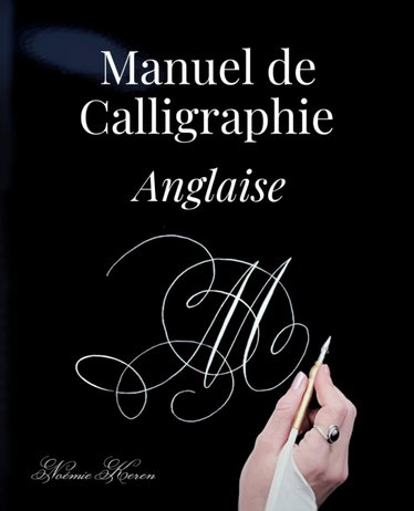 Couverture de Manuel de calligraphie anglaise: Apprendre à manier la plume pour maîtriser l'écriture anglaise