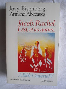 A Bible ouverte. Vol. 4. Jacob, Rachel, Léa et les autres