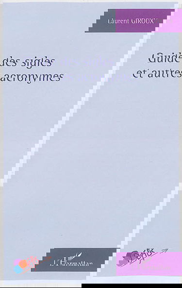 Guide des sigles et autres acronymes