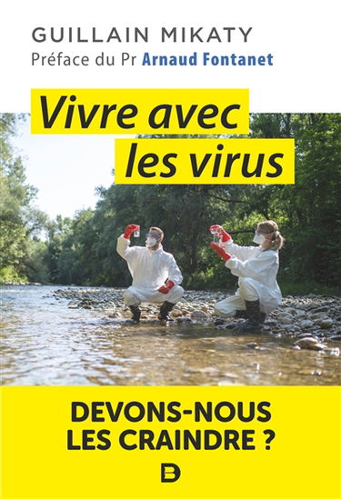 Vivre avec les virus : devons-nous les craindre ?