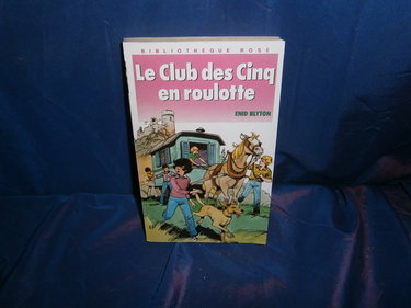 LE CLUB DES CINQ EN ROULOTTE