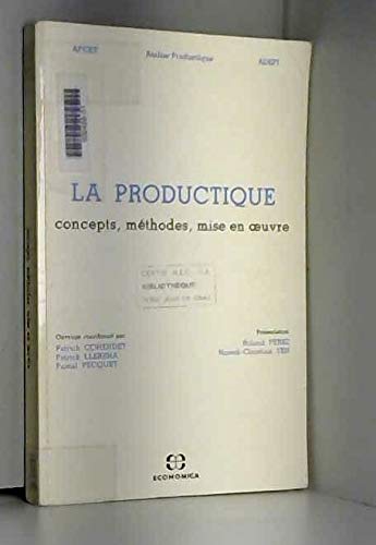La Productique : concepts, méthodes, mise en oeuvre
