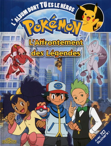Pokémon : l'affrontement des légendes : l'album dont tu es le héros